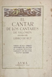 CANTAR DE LOS CANTARES DE SALOMÓN. Seguido del Libro de Rut. Versión de la vulgata latina por el Rvdo. Cipriano Montserrat. Ilustraciones en boj de Antonio Gelabert.